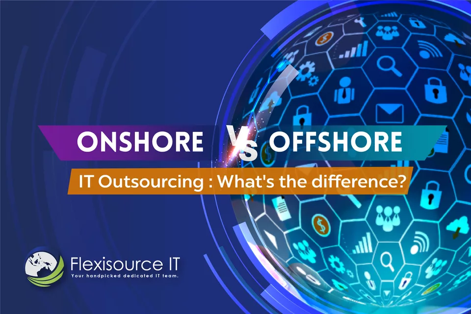 Onshore vs Offshore IT Services Outsourcing: What’s the difference?