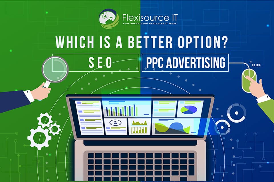 SEO and PPC Advertising: Which is the Better Option?