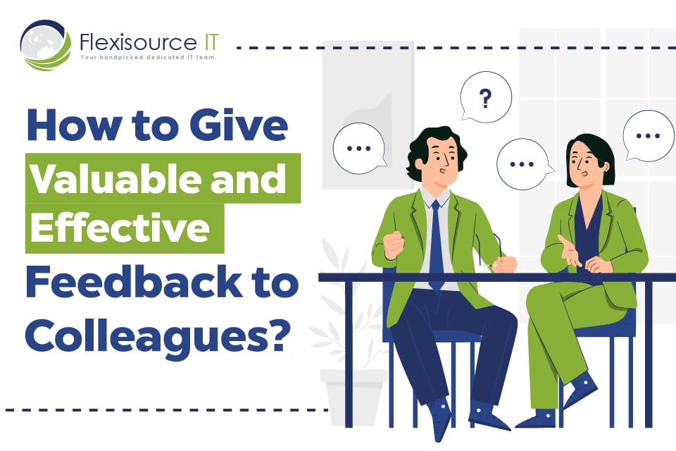 How to Give Valuable and Effective Feedback to Colleagues