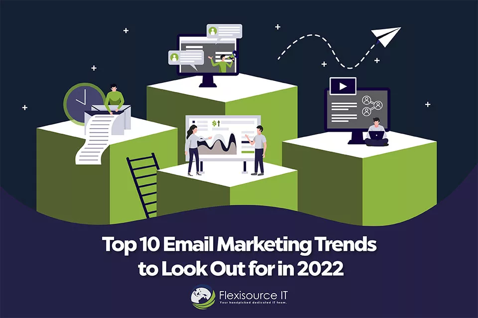 Top 10 Email Marketing Trends to Look Out for in 2022