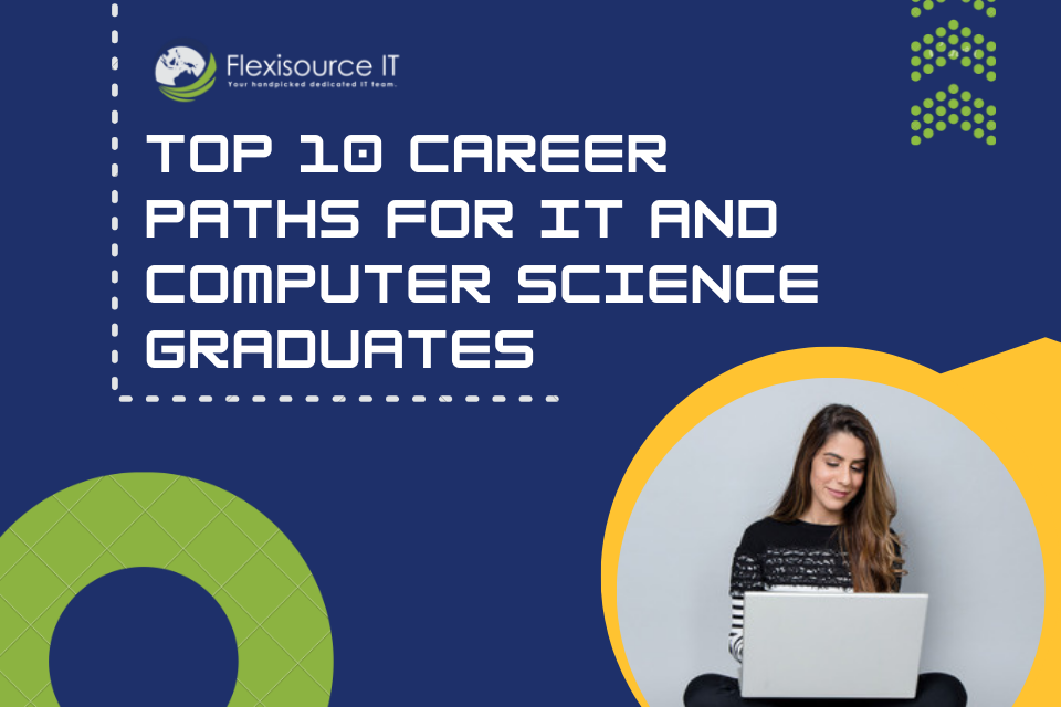 Top IT Career Paths for IT and Computer Science Graduates