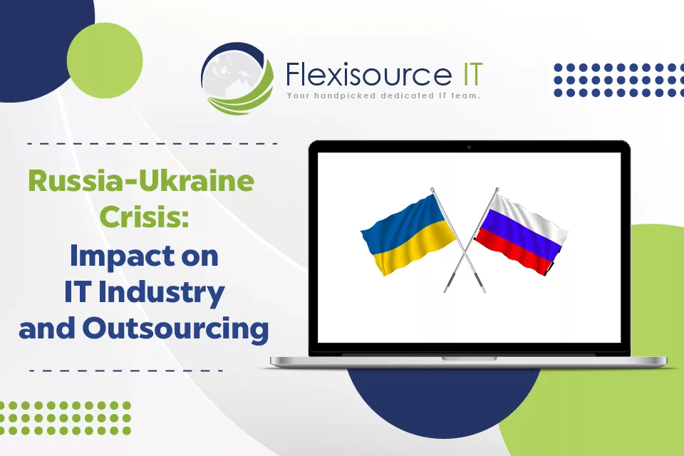 Ukraine-Russia Crisis: Impact on IT industry and outsourcing