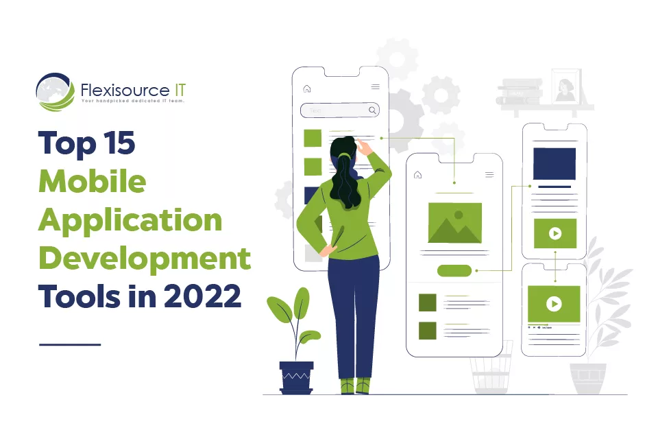 Top 15 Mobile Application Development Tools in 2022