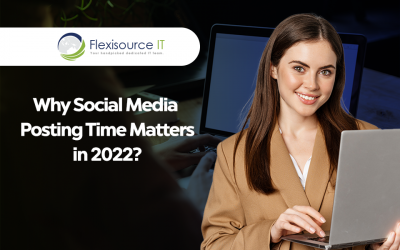 Why does Social Media Posting Time Matter in 2022?