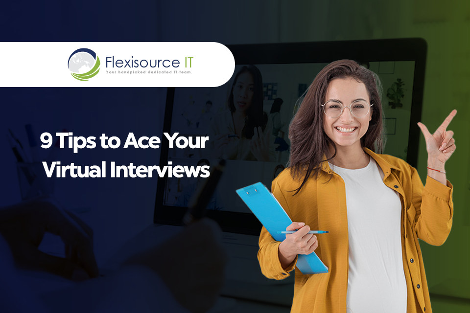 9 Tips to Ace Your Virtual Interviews