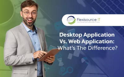 Desktop Application Vs. Web Application: What’s the difference?