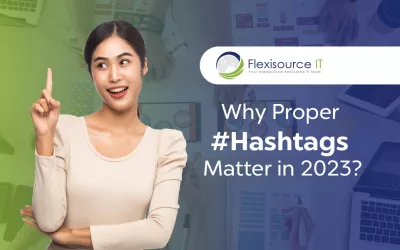 Why Proper #Hashtags Matter in 2023?