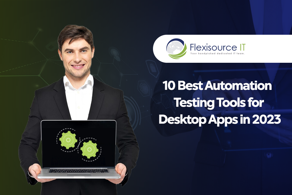 10 Best Automation Testing Tools for Desktop Apps in 2023