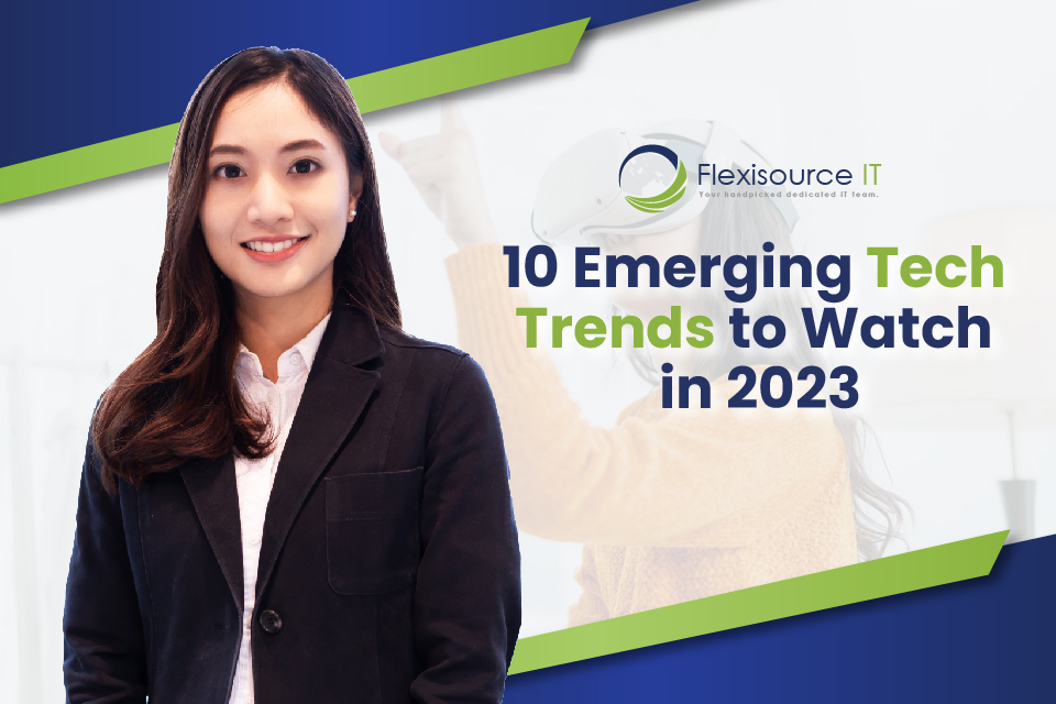 10 Emerging Tech Trends to Watch in 2023