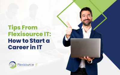 Tips From Flexisource IT: How to Start a Career in IT