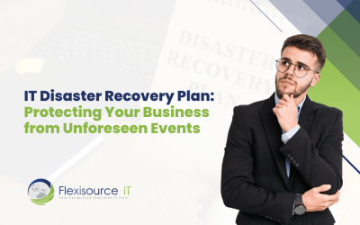 IT Disaster Recovery Plan: Protecting Your Business from Unforeseen Events